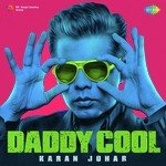 Daddy Cool - Karan Johar - Jasleen Royal Song Download